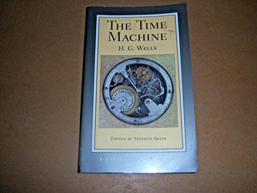 The Time Machine - A Norton Critical Edition: An Invention. Authorative Text; Backgrounds and Contexts; Criticism (Norton Critical Editions, Band 0) von W. W. Norton & Company